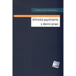 Klinická psychiatrie v denní praxi -…