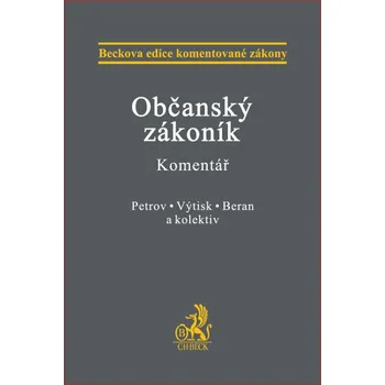 Občanský zákoník: Komentář - Vladimír Beran, Jan Petrov, Michal Výtisk (2017, pevná) Občanský zákoník: Komentář - Vladimír Beran, Jan Petrov, Michal Výtisk (2017, pevná)
