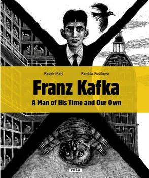 Cizojazyčná kniha Franz Kafka: A Man of His Time and Our Own - Renáta Fučíková, Radek Malý (EN)