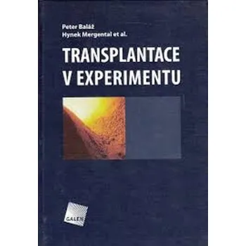 Transplantace v experimentu - Petr Baláž a kol.