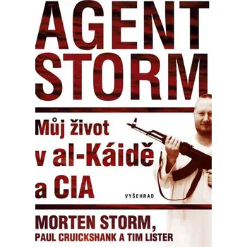 Recenze Agent Storm: Můj život al-Káidě a CIA - Morten Storm, Tim Lister, Paul Cruikshank Recenze Agent Storm: Můj život al-Káidě a CIA - Morten Storm, Tim Lister, Paul Cruikshank