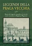 Leggende della Praga vecchia - Magdalena Wagnerová