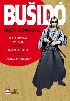 Bušidó: Duch samuraje - Sean Michael Wilson, Inazo Nitobé, Akiko Shimojima