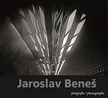 Umění Jaroslav Beneš: Fotografie/Photographs - Jaroslav Beneš, Josef Chuchma