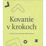 Kovanie v krokoch - Ivana Kladivíková…