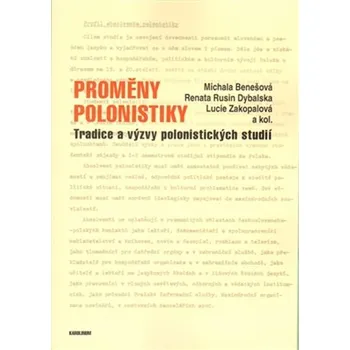 Cizojazyčná kniha Proměny polonistiky - Tradice a výzvy polonistických studií - Lucie Zakopalová, Renata Rusin Dybalská