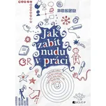 Jak zabít nudu v práci - Roman…