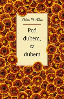 Přírodověda Pod dubem, za dubem - Václav Větvička