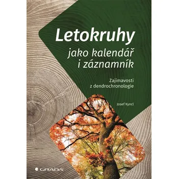 Letokruhy jako kalendář i záznamník - Josef Kyncl