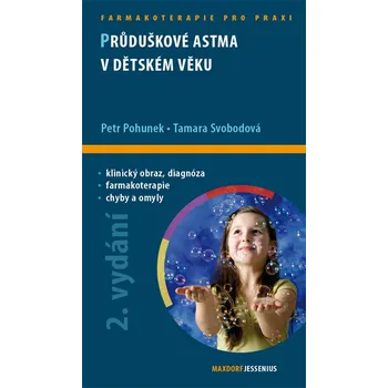 Průduškové astma v dětském věku (2. vydání) - Petr Pohunek, Tamara Svobodová