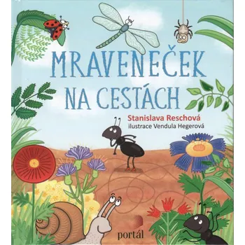 Pohádka Mraveneček na cestách - Stanislava Reschová