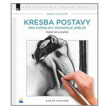 Kresba postavy pro začínající i pokročilé umělce - Steve Huston Kresba postavy pro začínající i pokročilé umělce - Steve Huston