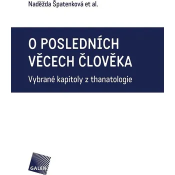 O posledních věcech člověka - Naděžda Špatenková (ed.)