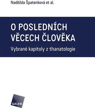 O posledních věcech člověka - Naděžda Špatenková (ed.)