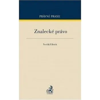 Recenze Právní praxe: Znalecké právo - Petr Ulrich, Oldřich Ševčík