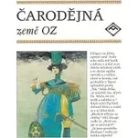 Čarodějná země OZ - L. Frank Baum