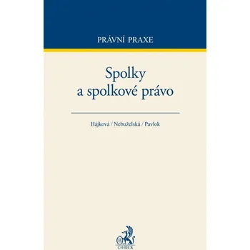Spolky a spolkové právo - Alena Hájková, Miroslava Nebuželská, Petr Pavlok