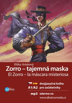 Španělský jazyk Zorro - tajemná maska El Zorro – la máscara misteriosa (A1/A2) - Eliška Jirásková