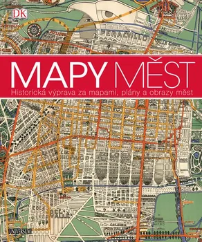 Mapy měst: Historická výprava za mapami, plány a obrazy měst - Universum