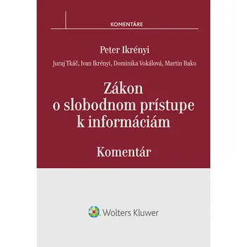 Zákon o slobodnom prístupe k informáciám: Komentár - Juraj Tkáč a kol. (SK)