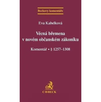 Věcná břemena v novém občanském zákoníku - Eva Kabelková