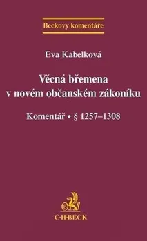 Věcná břemena v novém občanském zákoníku - Eva Kabelková