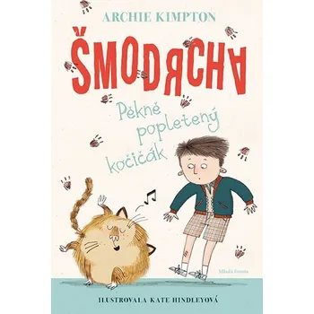 Šmodrcha: Pěkně popletený kočičák - Archie Kimpton Šmodrcha: Pěkně popletený kočičák - Archie Kimpton