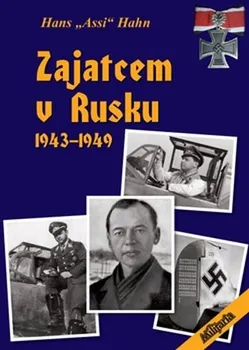 Literární biografie Zajatcem v Rusku 1943–1949 - Hans "Assi" Hahn