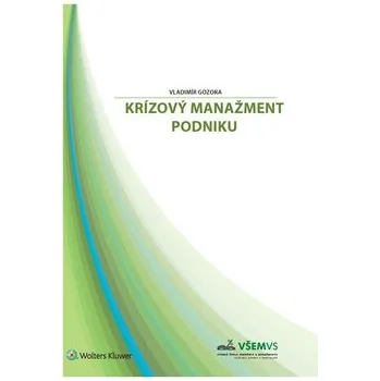 Krízový manažment podnikov - Vladimír Gozora