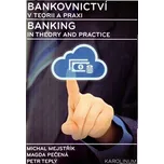 Bankovnictví v teorii a praxi: Banking in Theory and Practice - Michal Mejstřík , Magda Pečená , Petr Teplý