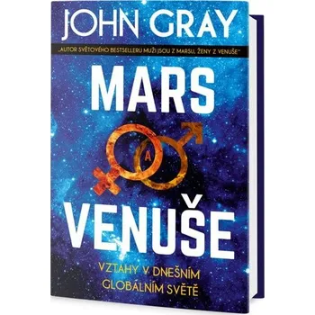 Osobní rozvoj Mars a Venuše: Vztahy v dnešním globálním světě - John Gray