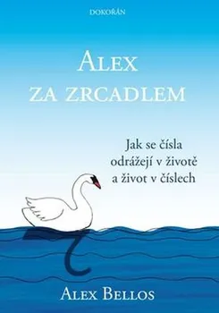 Příroda Alex za zrcadlem - Alex Bellos