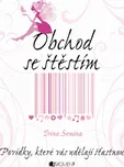 Obchod se štěstím - Semina Irina