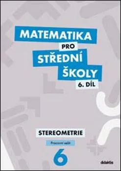 Matematika Matematika pro střední školy: 6. díl: Pracovní sešit - Jakub Mrázek, Ivana Šubrtová (2021, brožovaná)