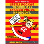 Jestli počkáš trochu dýl, tak sem přijde krokodýl - Lukáš Pavlásek [E-kniha]