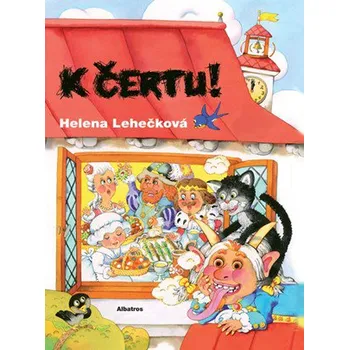 Pohádka K čertu! - Helena Lehečková