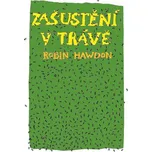 Zašustění v trávě - Robin Hawdon