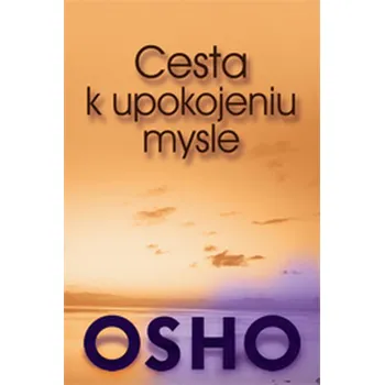 Cesta k upokojeniu mysle - Osho