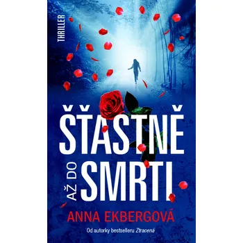 Šťastně až do smrti - Anna Ekbergová