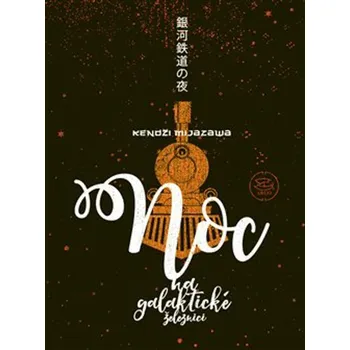 Noc na galaktické železnici - Kendži Mijazawa