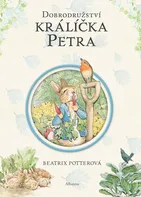 Dobrodružství králíčka Petra - Beatrix Potterová