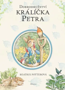 kniha Dobrodružství králíčka Petra - Beatrix Potterová