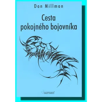 Duchovní literatura Cesta pokojného bojovníka - Dan Millman (2004, brožovaná)