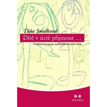 Dítě v úctě přijmout... - Táňa Smolková