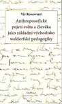 Anthroposofické pojetí světa a člověka…