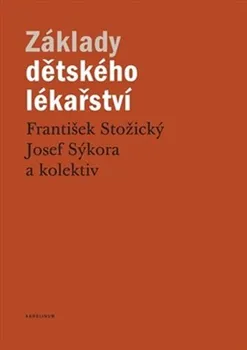 Základy dětského lékařství - František Stožický a kolektiv