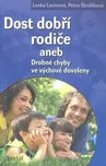 Dost dobří rodiče aneb drobné chyby ve…