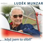 „…když jsem to slíbil!“ - Luděk Munzar…