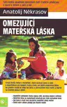 Omezující mateřská láska - Anatolij…