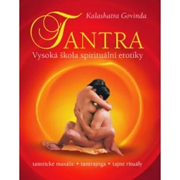 Tantra: Vysoká škola spirituální erotiky - Govinda Kalashatra